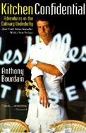 Kitchen Confidential Adventures in the Culinary Underbelly cover