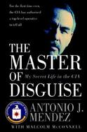 The Master of Disguise My Secret Life in the CIA cover