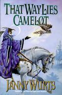 That Way Lies Camelot cover
