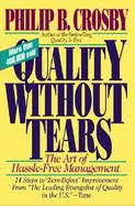Quality Without Tears: The Art of Hassle-Free Management cover