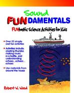 Sound Fundamentals: Funtastic Science Activities for Kids cover