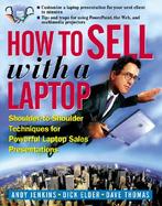 How to Sell With a Laptop Shoulder-To-Shoulder Techniques for Powerful Laptop Sales Presentations cover