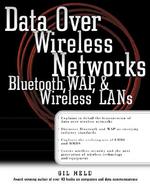 Data Over Wireless Networks: Bluetooth, Wap, and Wireless LANs cover