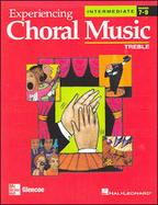 Experiencing Choral Music, Intermediate Treble Voices, Student Edition cover