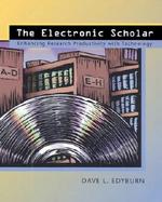 Electronic Scholar, The: Enhancing Research Productivity with Technology cover