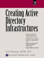 Creating Active Directory Infrastructures cover