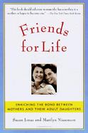 Friends for Life Enriching the Bond Between Mothers and Their Adult Daughters cover