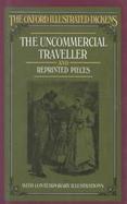 The Uncommercial Traveller and Reprinted Pieces Etc. cover