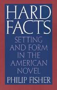 Hard Facts Setting and Form in the American Novel cover