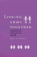 Linking Arms Together American Indian Treaty Visions of Law and Peace, 1600-1800 cover