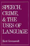 Speech, Crime, and the Uses of Language cover