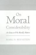 On Moral Considerability An Essay on Who Morally Matters cover