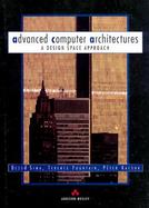 Advanced Computer Architectures A Design Space Approach cover
