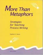 More Than Metaphors Strategies for Teaching Process Writing cover