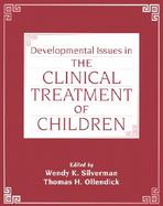 Developmental Issues in the Clinical Treatment of Children cover