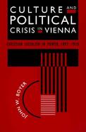 Culture and Political Crisis in Vienna Culture and Political Crisis in Vienna, 1897-1918 cover