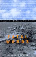 Fatal Words Communication Clashes and Aircraft Crashes cover