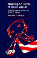 Making an Issue of Child Abuse Political Agenda for Social Problems cover