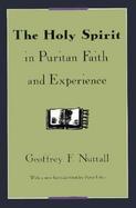 The Holy Spirit in Puritan Faith and Experience cover