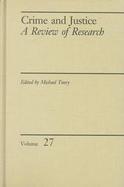 Crime and Justice A Review of Research (volume27) cover