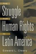 The Struggle for Human Rights in Latin America cover