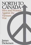 North to Canada Men and Women Against the Vietnam War cover