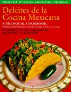 Deleites De LA Cocina Mexicana Healthy Mexican American Cooking cover