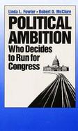 Political Ambition Who Decides to Run for Congress cover