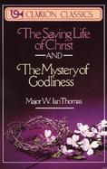 The Saving Life of Christ and the Mystery of Godliness cover