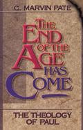 The End of the Age Has Come The Theology of Paul cover