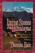 Living Stones of the Himalayas Adventures of an American Couple in Nepal cover