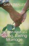 Hidden Keys of a Loving, Lasting Marriage A Valuable Guide to Knowing, Understanding, and Loving Each Other cover
