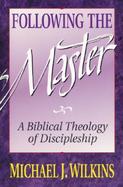 Following the Master Discipleship in the Steps of Jesus cover