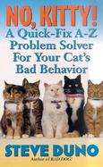 No, Kitty! A Complete A-Z Guide for When Your Cat Misbehaves cover