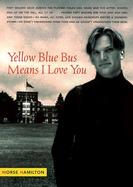 Yellow Blue Bus Means I Love You cover