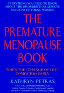 The Premature Menopause Book When the 