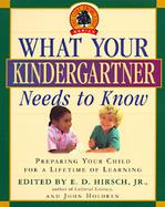 What Your Kindergartner Needs to Know Preparing Your Child for a Lifetime of Learning cover