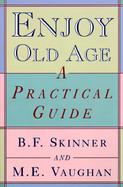 Enjoy Old Age A Practical Guide cover