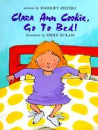 Clara Ann Cookie, Go to Bed! cover