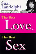 The Best Love, the Best Sex: Creating Sensuous, Soulful, Supersatisfying Relationships cover