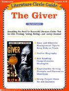 The Giver: Everything You Need for Successful Literature Circles That Get Kids Thinking, Talking, Writing--And Loving Literature cover
