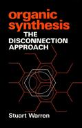 Organic Synthesis The Disconnection Approach cover