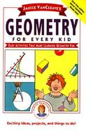 Janice Vancleave's Geometry for Every Kid Easy Activities That Make Learning Geometry Fun cover