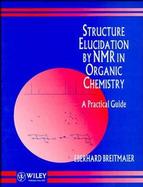 Structure Elucidation by NMR in Organic Chemistry: A Practical Guide cover
