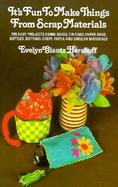 It's Fun to Make Things from Scrap Materials cover