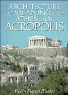 Architecture and Meaning on the Athenian Acropolis cover