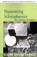 Reparenting Schizophrenics The Cathexis Experience cover