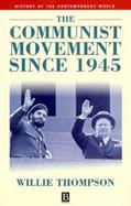 The Communist Movement since 1945 cover