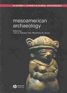 Mesoamerican Archaeology Theory and Practice cover