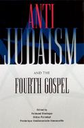 Anti-Judaism and the Fourth Gospel cover